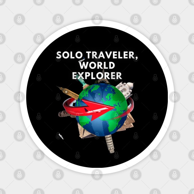 Solo Traveler, World Explorer Magnet by Traveling Buddy